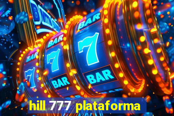 hill 777 plataforma